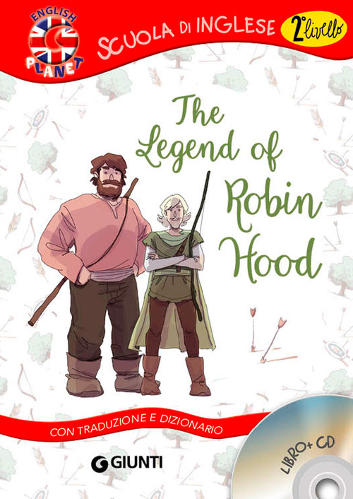 The legend of Robin Hood. Con traduzione e dizionario
