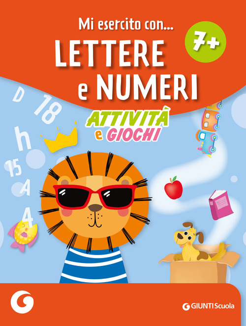 Mi esercito con lettere e numeri 7+. Attività e giochi