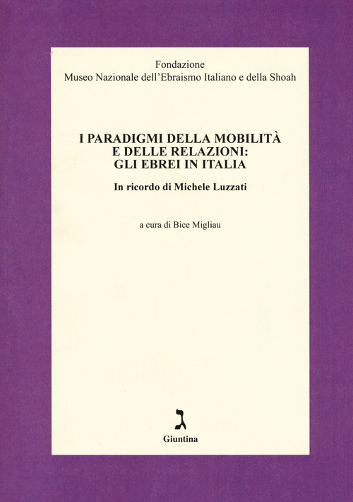 I paradigmi della mobilità e delle relazioni: gli ebrei in Italia. In ricordo di Michele Luzzati