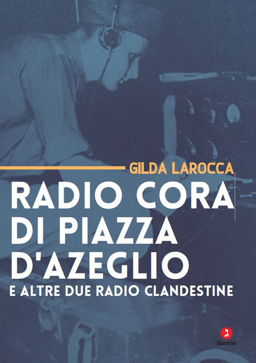 Radio Cora di piazza d'Azeglio e altre due radio clandestine