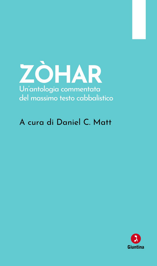 Zòhar. Un'antologia commentata del massimo testo cabbalistico
