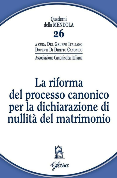 La riforma del processo canonico per la dichiarazione di nullità del matrimonio