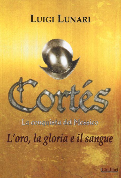 Cortés. La conquista del Messico