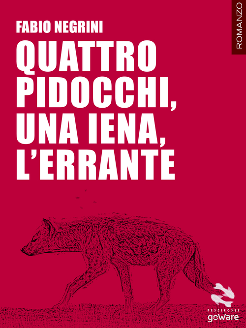 Quattro pidocchi, una iena, l'errante