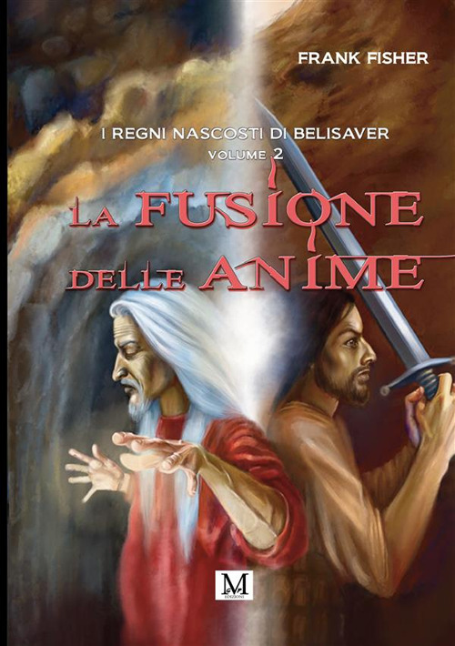 La fusione delle anime. I regni nascosti di Belisaver
