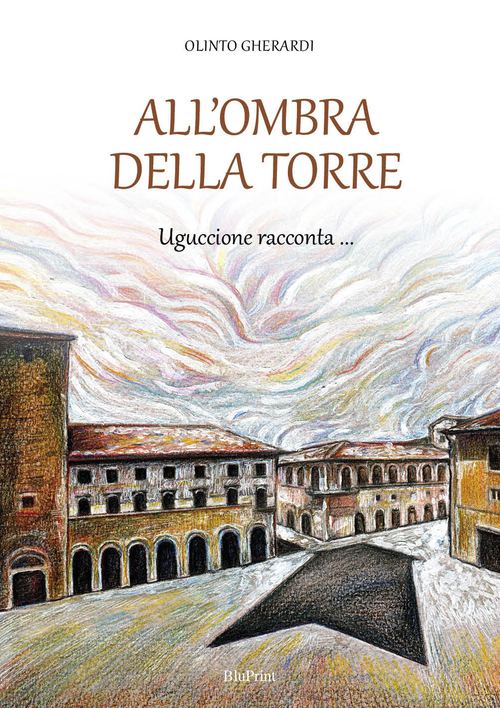 All'ombra della torre. Uguccione racconta