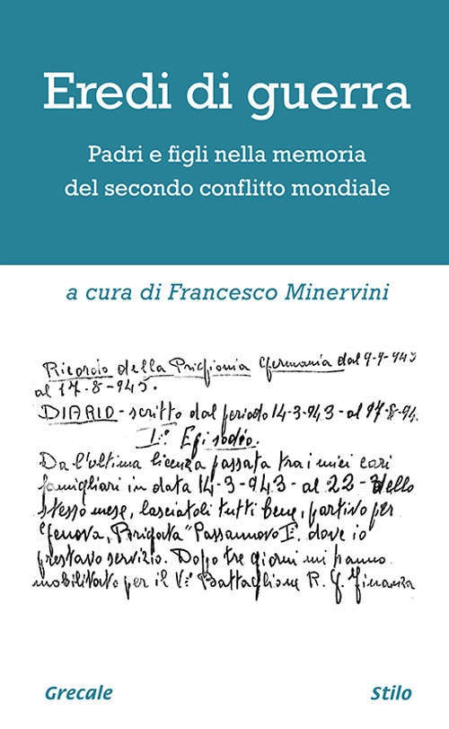 Eredi di guerra. Padri e figli nella memoria del secondo conflitto mondiale