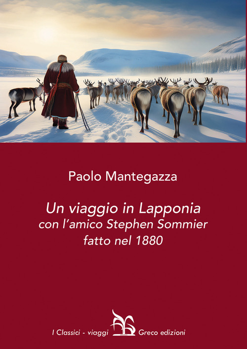 Un viaggio in Lapponia con l'amico Stephen Sommier fatto nel 1880
