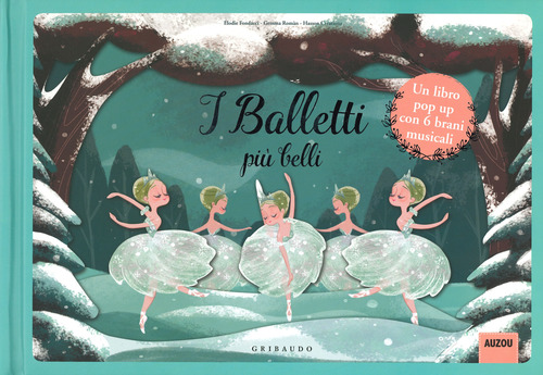I balletti più belli. Libro pop-up. Libro sonoro