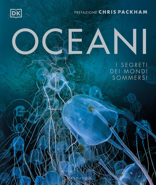 Oceani. I segreti dei mondi sommersi