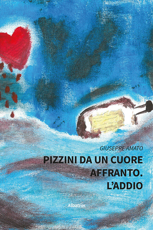 Pizzini da un cuore affranto. L'addio