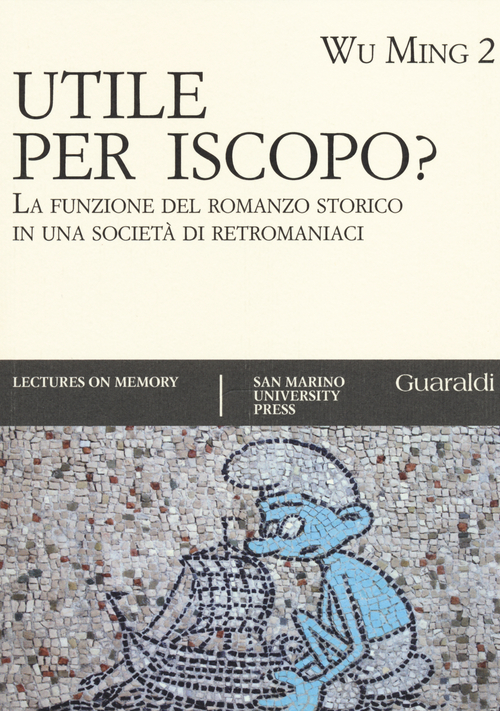 Utile per iscopo? La funzione del romanzo storico in una società di retromaniaci