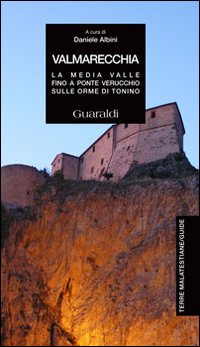 Valmarecchia. La media valle fino a Ponte Verucchio sulle orme di Tonino