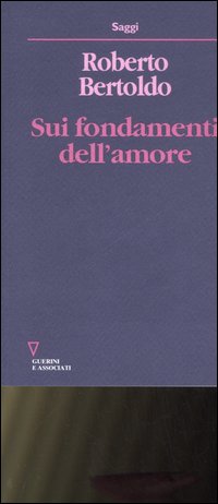Sui fondamenti dell'amore. Studi fenomenognomico