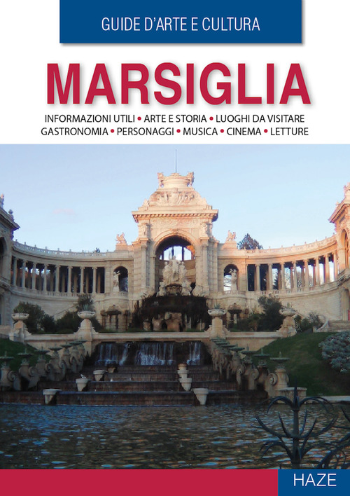 Marsiglia. Guida d'arte e cultura