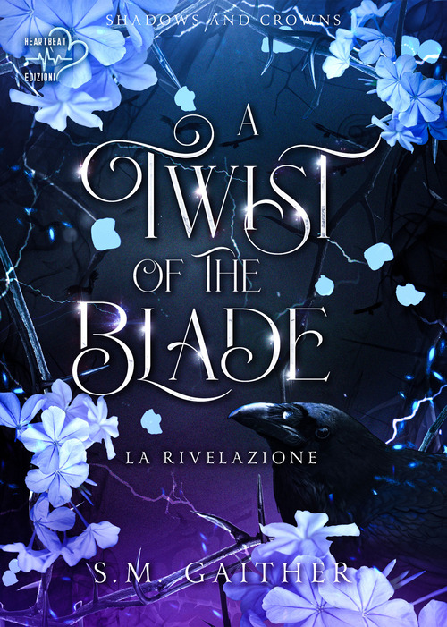 A twist of the blade. La rivelazione. Shadows and Crowns