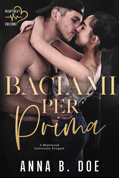 Baciami per prima. Blairwood University Prequel