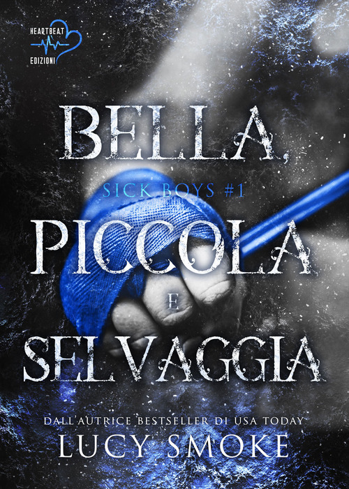 Bella, piccola e selvaggia. Sick Boys