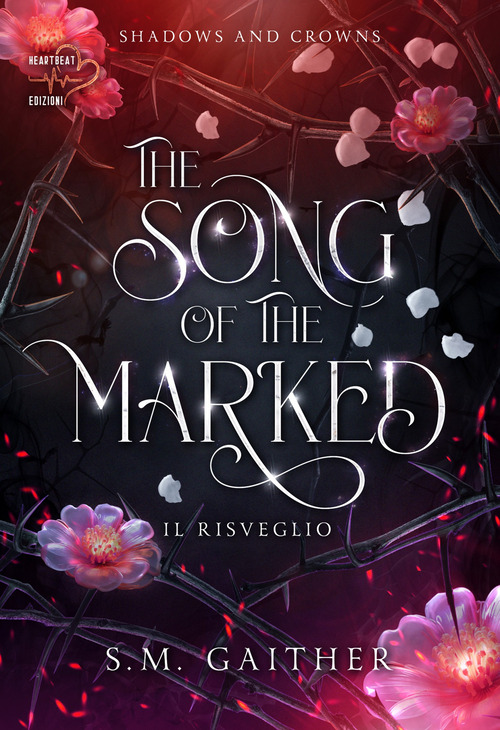 The song of the marked. Il risveglio. Shadows and Crowns