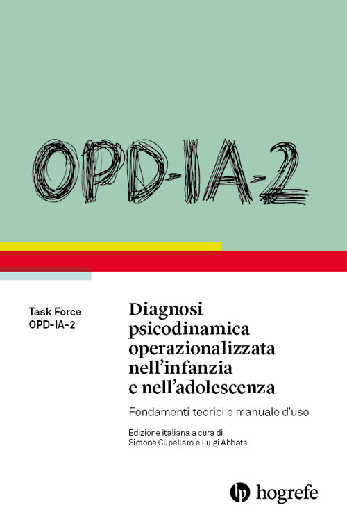 OPD-IA-2. Diagnosi psicodinamica operazionalizzata nell'infanzia e nell'adolescenza. Fondamenti teorici e manuale d'uso