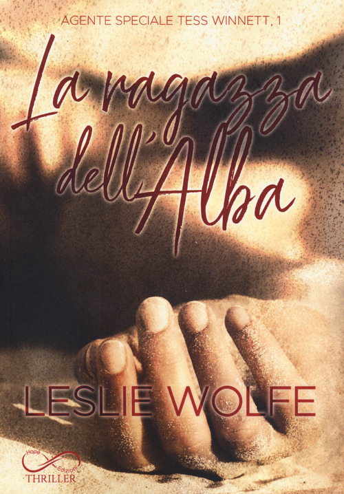 La ragazza dell'alba. Agente speciale Tess Winnett