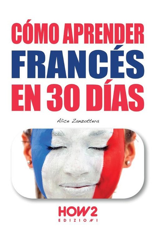 Cómo aprender el francés en 30 días