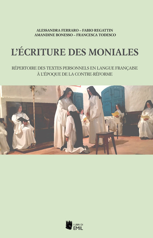 L'écriture des moniales. Répertoire des textes personnels en langue française à l'époque de la Contre-Réforme