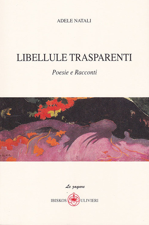 Libellule trasparenti. Poesie e racconti