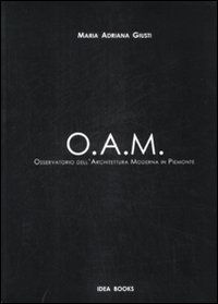 OAM. Osservatorio dell'Architettura Moderna in Piemonte