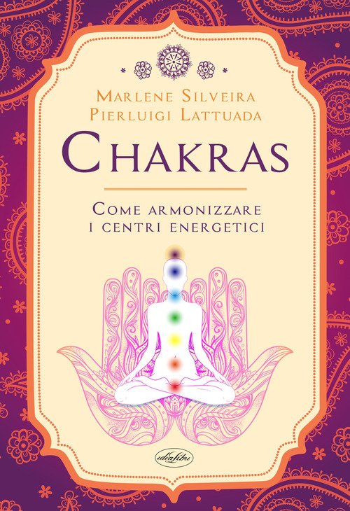 Chakras. come armonizzare i centri energetici
