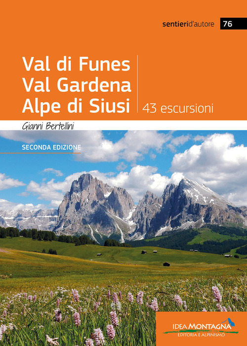 Val di Funes, Val Gardena, Alpe di Siusi. 43 escursioni