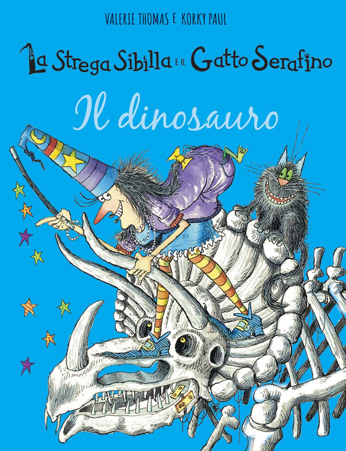 Il dinosauro. La strega Sibilla e il gatto Serafino