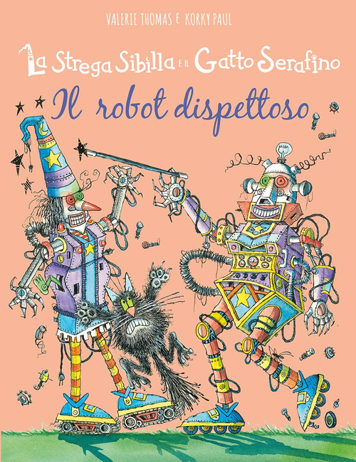 Il robot dispettoso. La strega Sibilla e il gatto Serafino