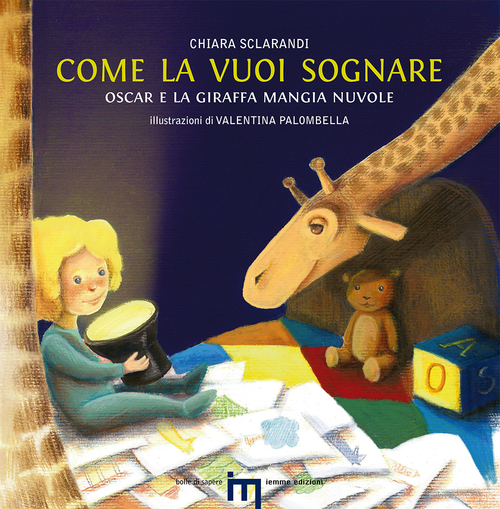 Come la vuoi sognare. Oscar e la giraffa mangia nuvole