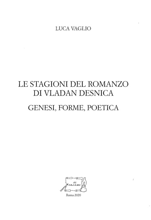 Le stagioni del romanzo di Vladan Desnica. Genesi, forme, poetica