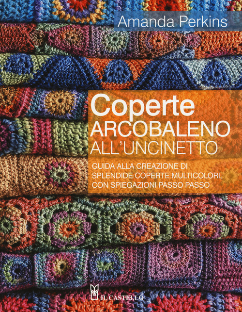 Coperte arcobaleno all'uncinetto. Guida alla creazione di splendide coperte multicolori, con spiegazioni passo passo
