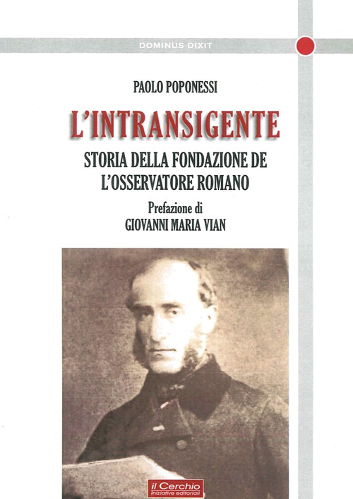 L'intransigente. Storia della fondazione de «L'Osservatore romano»