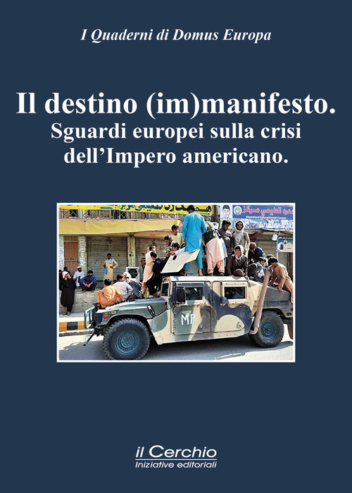 Un destino (im)manifesto. Sguardi europei sulla crisi dell'Impero americano