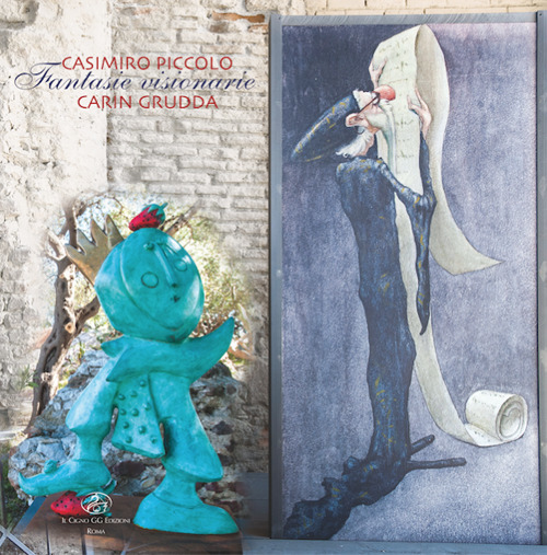 Casimiro Piccolo, Carin Grudda. Fantasie visionarie. Catalogo della mostra (Taormina, 3 aprile 2015-30 novembre 2015)