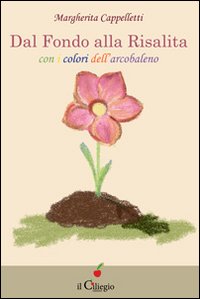 Dal fondo alla risalita. Con i colori dell'arcobaleno