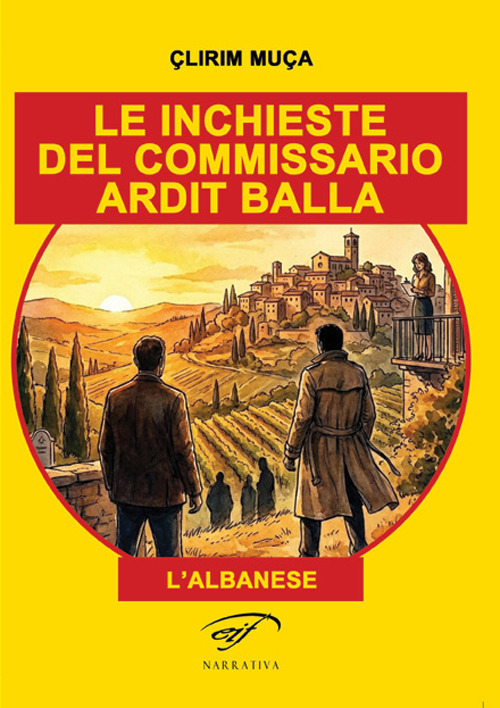 Le inchieste del commissario Ardit Balla. (l'albanese)