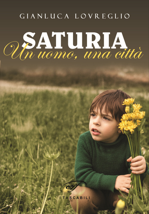 Saturia. Un uomo, una città