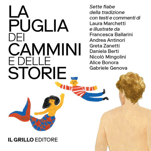 La Puglia dei cammini e delle storie. Sette fiabe della tradizione commentate e illustrate