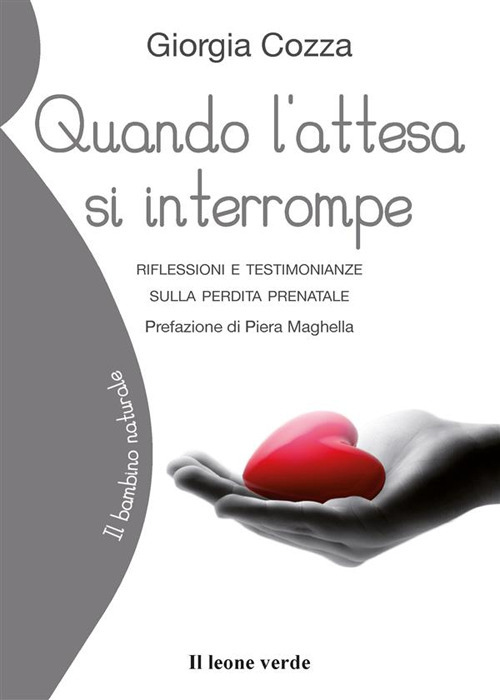 Quando l'attesa si interrompe. Riflessioni e testimonianze sulla perdita prenatale