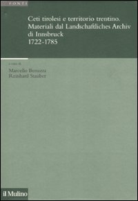 Ceti tirolesi e territorio trentino. Materiali dal Landschaftliches Archiv di Innsbruck (1722-1785)