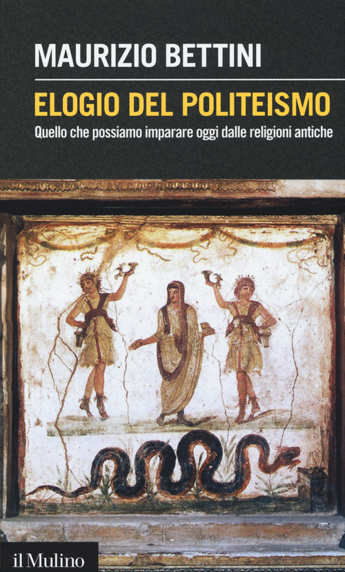 Elogio del politeismo. Quello che possiamo imparare oggi dalle religioni antiche