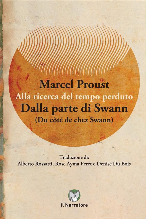 Dalla parte di Swann. Alla ricerca del tempo perduto