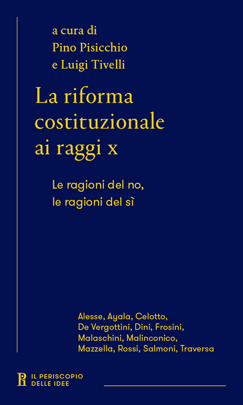 La riforma costituzionale ai raggi x. Le ragioni del no, le ragioni del sì