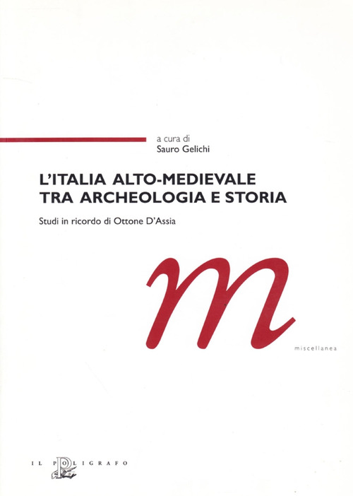L'Italia alto-medievale tra archeologia e storia. Studi in ricordo di Ottone D'Assia