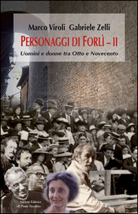 Personaggi di Forlì. Uomini e donne tra Otto e Novecento